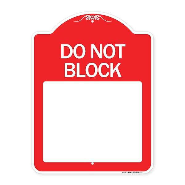 Signmission Do Not Block Custom No Parking Text Here, Red & White Aluminum Sign, 24" L, 18" H, RW-1824-24579 A-DES-RW-1824-24579 - main